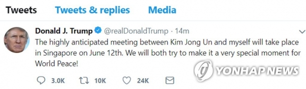 트럼프 "북미정상회담, 싱가포르서 6월 12일 개최"도널드 트럼프 대통령은 10일(현지시간) 북미정상회담이 다음 달 12일 싱가포르에서 열린다고 발표했다. 트럼프 대통령은 이날 트위터에서 "매우 기대되는 김정은과 나의 회담이 싱가포르에서 6월 12일 개최될 것"이라고 말했다.